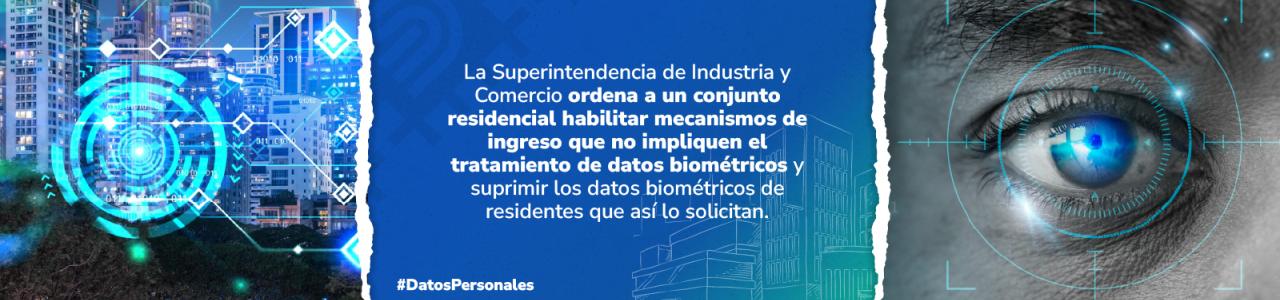 Imagen de apoyo de  La Superintendencia de Industria y Comercio ordena a un conjunto residencial habilitar mecanismos de ingreso que no impliquen el tratamiento de datos biometricos y suprimir los datos biometricos de residentes que asi lo solicitan