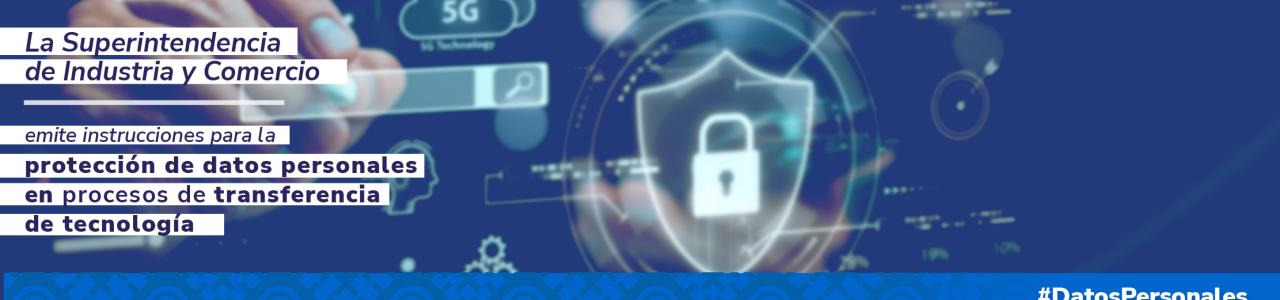 Imagen de apoyo de  La Superintendencia de Industria y Comercio emite instrucciones para la proteccion de datos personales en procesos de transferencia de tecnologia