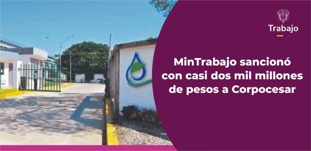 Imagen de apoyo de  MinTrabajo sanciono con casi dos mil millones de pesos a Corpocesar