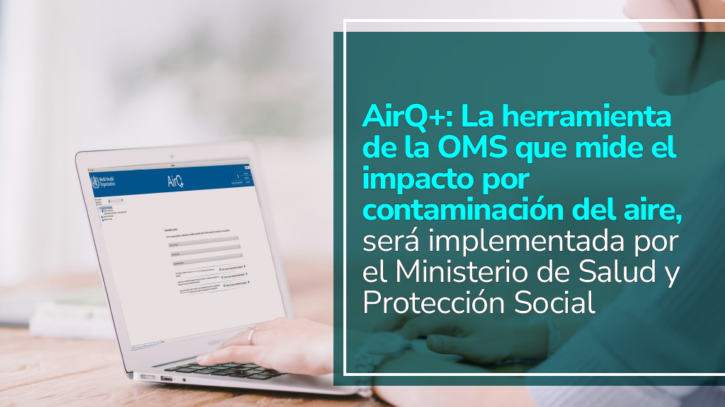 Imagen de apoyo de  La herramienta de la OMS que mide el impacto por contaminacion del aire sera implementada por el Ministerio de Salud y Proteccion Social AirQ