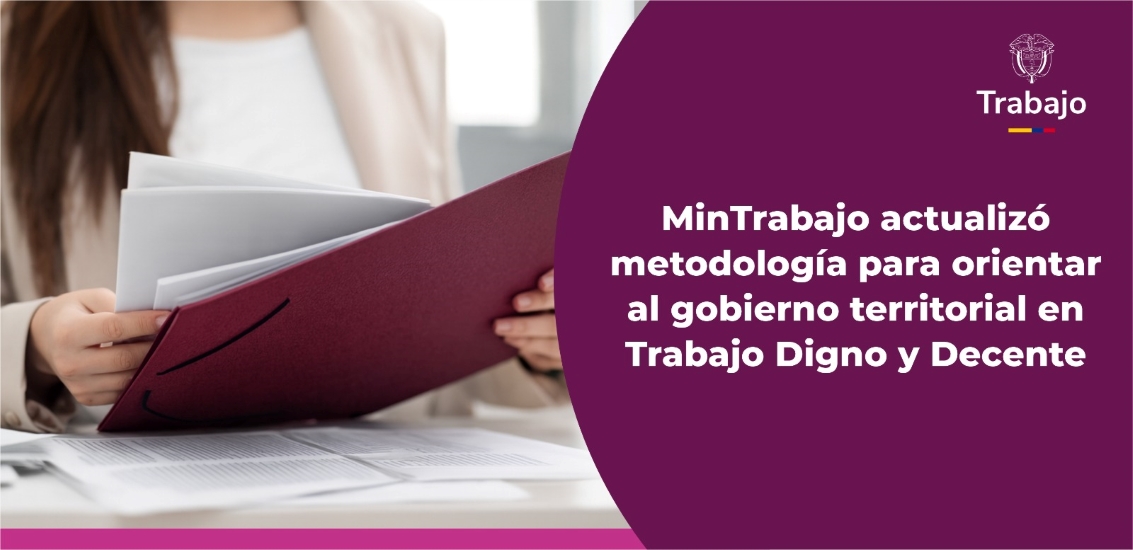 Imagen de apoyo de  MinTrabajo actualizo metodologia para orientar al gobierno territorial en Trabajo Digno y Decente