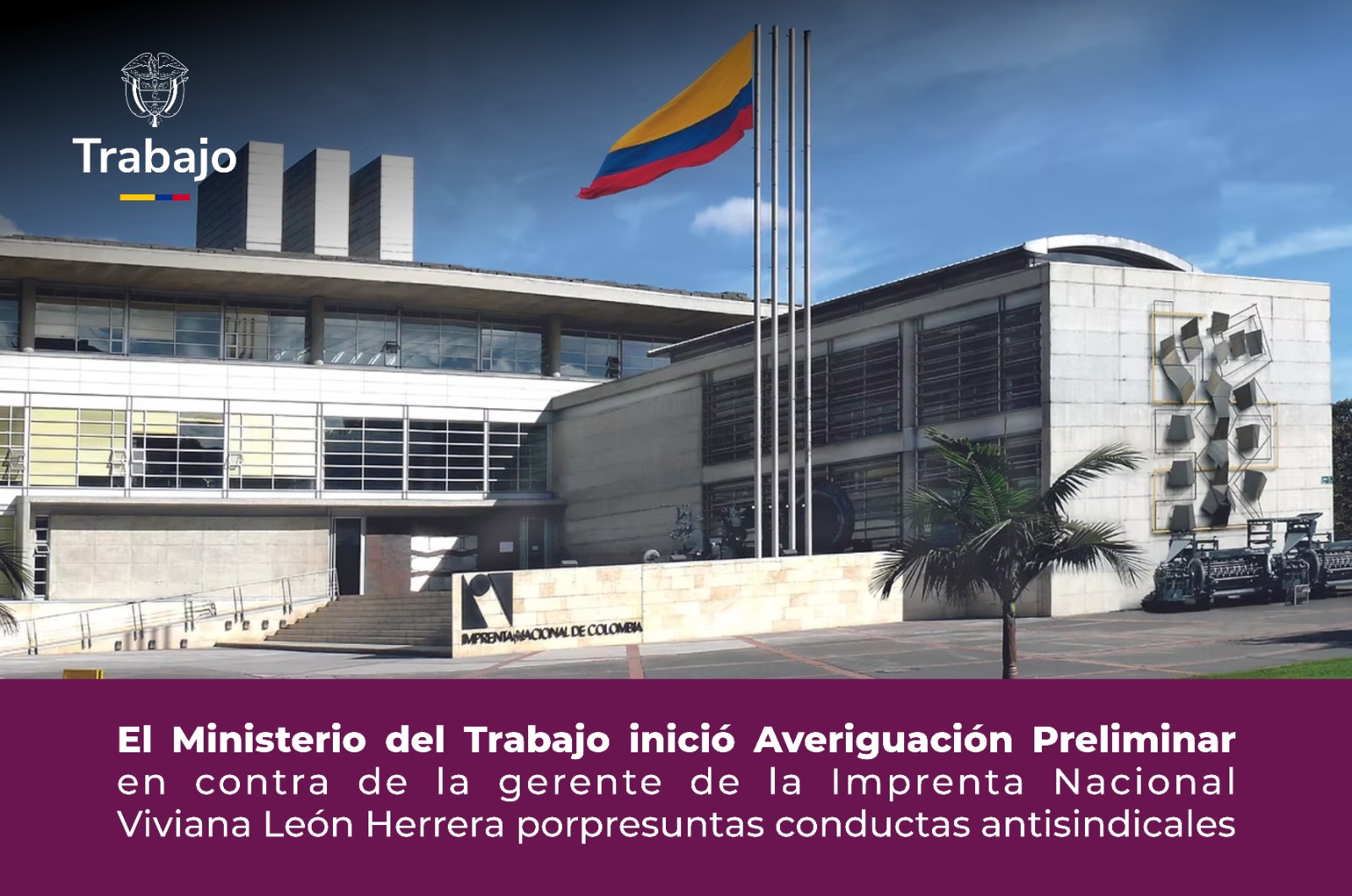 Imagen de apoyo de  El Ministerio del Trabajo inicio Averiguacion Preliminar en contra de la gerente de la Imprenta Nacional por presuntas conductas antisindicales