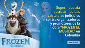Imagen de apoyo de  SuperIndustria decreto medidas cautelares judiciales contra organizadores y promotores de la obra Frozen el Musical en Colombia