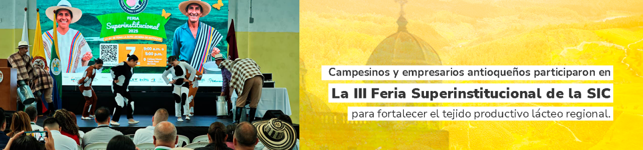 Imagen de apoyo de  Campesinos y empresarios antioqueos participaron en la III Feria Superinstitucional de la SIC para fortalecer el tejido productivo lacteo regional