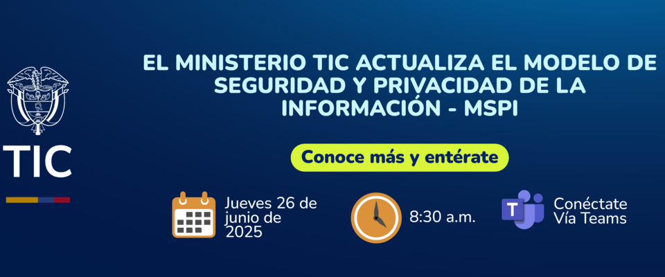 Imagen de apoyo de  A traves de la Resolucion 02277 de 2025 el Ministerio TIC actualiza el Modelo de Seguridad y Privacidad de la Informacion